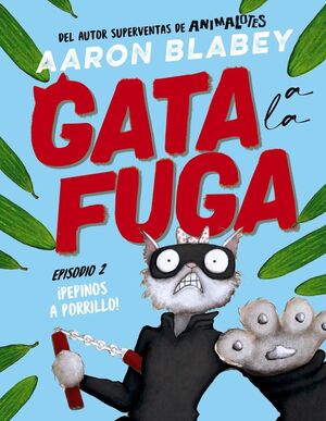GATA A LA FUGA EPISODIO 2 PEPINOS A PORRILLO