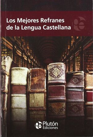 LOS MEJORES REFRANES DE LA LENGUA CASTELLANA