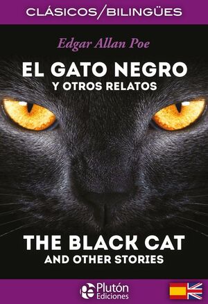 EL GATO NEGRO Y OTROS RELATOS / THE BLACK CAT AND OTHER STORIES