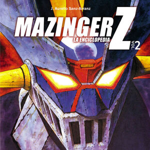 MAZINGER Z ENCICLOPEDIA VOLUMEN 2