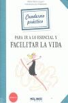 CUADERNO PRÁCTICO PARA IR A LO ESENCIAL Y FACILITAR LA VIDA