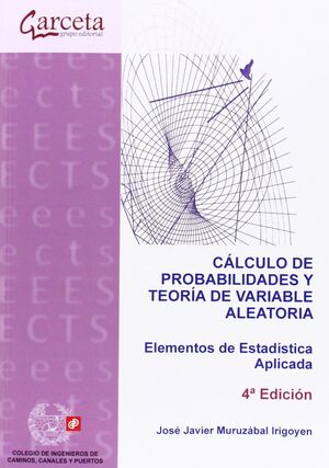 CÁLCULO DE PROBABILIDADES Y TEORÍA DE VARIABLE ALEATORIA 4ª EDICIÓN