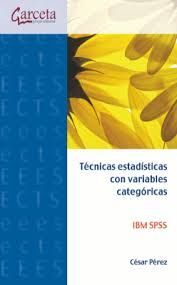 TÉCNICAS ESTADÍSTICAS CON VARIABLES CATEGÓRICAS IBM SPSS