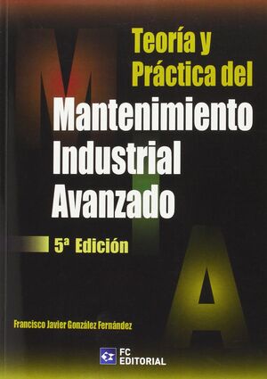 TEORÍA Y PRÁCTICA DEL MANTENIMIENTO INDUSTRIAL AVANZADO