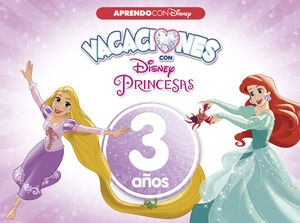 VACACIONES CON LAS PRINCESAS DISNEY 3 AÑOS