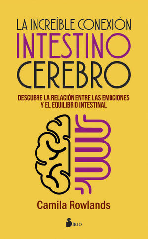 LA INCREÍBLE CONEXIÓN INTESTINO CEREBRO