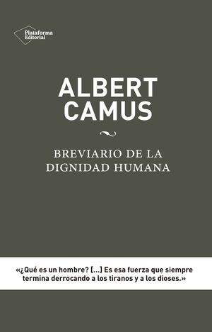 ALBERT CAMUS: BREVIARIO DE LA DIGNIDAD HUMANA