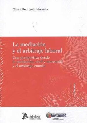 LA MEDIACIÓN Y EL ARBITRAJE LABORAL.