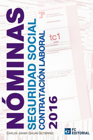 NÓMINAS, SEGURIDAD SOCIAL Y CONTRATACIÓN LABORAL 2016