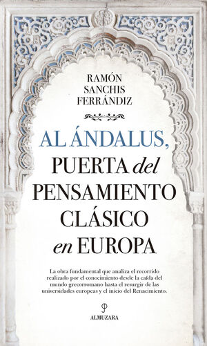 AL ANDALUS PUERTA DEL PENSAMIENTO CLASICO EN EUROPA