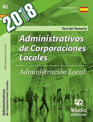 TEST DEL TEMARIO. ADMINISTRATIVOS DE CORPORACIONES LOCALES. ADMINISTRACIÓN LOCAL