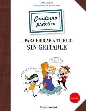 CUADERNO PRÁCTICO PARA EDUCAR A TU HIJO SIN GRITARLE