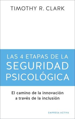 LAS 4 ETAPAS DE LA SEGURIDAD PSICOLÓGICA