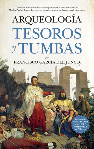 ARQUEOLOGÍA. TESOROS Y TUMBAS