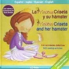 LA PRINCESA CRISETA Y SU HAMSTER / PRINCESS CRISETA AND HER HAMSTER