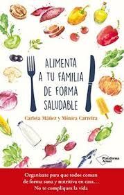 ALIMENTA A TU FAMILIA DE FORMA SALUDABLE