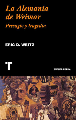 LA ALEMANIA DE WEIMAR PRESAGUIO Y TRAGEDIA
