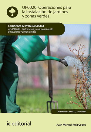 OPERACIONES PARA LA INSTALACIÓN DE JARDINES Y ZONAS VERDES. AGAO0208 - INSTALACI