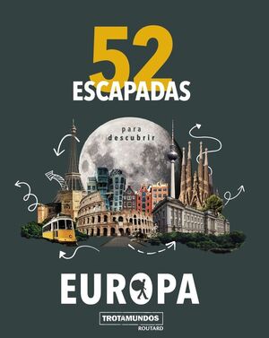 52 ESCAPADAS PARA DESCUBRIR EUROPA