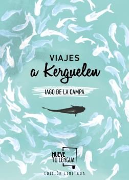 VIAJES A KERGUELEN EDICIÓN LIMITADA