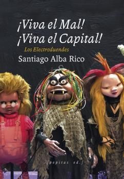 ¡VIVA EL MAL VIVA EL CAPITAL LOS ELECTRODUENDES