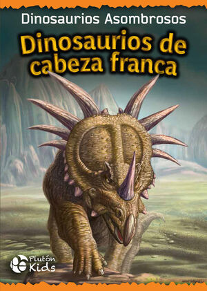 DINOSAURIOS DE CABEZA FRANCA