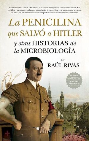 LA PENICILINA QUE SALVÓ A HITLER Y OTRAS HISORIAS DE MICROBIOLOGÍA