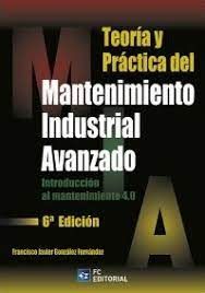 TEORIA Y PRACTICA DEL MANTENIMIENTO INDUSTRIAL AVANZADO