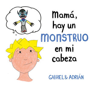 MAMÁ HAY UN MONSTRUO EN MI CABEZA