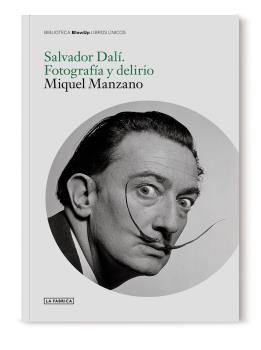 SALVADOR DALÍ FOTOGRAFÍA Y DELIRIO