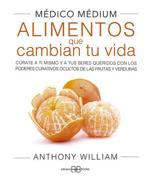 MÉDICO MÉDIUM ALIMENTOS QUE CAMBIAN TU VIDA