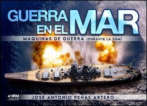 GUERRA EN EL MAR MAQUINAS DE GUERRA DURANTE LA SGM