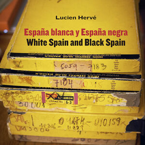 LUCIEN HERVÉ. ESPAÑA BLANCA Y ESPAÑA NEGRA / WHITE SPAIN AND BLACK SPAIN