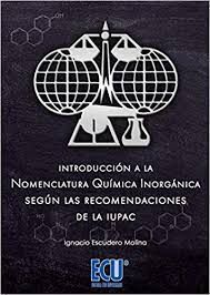 INTRODUCCIÓN A LA NOMENCLATURA QUÍMICA INORGÁNICA SEGÚN LAS RECOMENDACIONES DE LA IUPAC