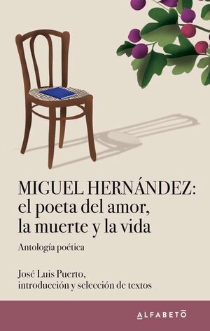 MIGUEL HERNÁNDEZ EL POETA DEL AMOR LA MUERTE Y LA VIDA