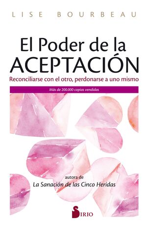 EL PODER DE LA ACEPTACION. RECONCILIARSE CON EL OTRO PERDONARSE A UNO  MISMO. BOURBEAU, LISE. Libro en papel. 9788418000928 Librería Don Libro