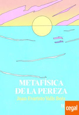 METAFISICA DE LA PEREZA