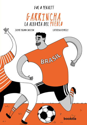 GARRINCHA LA ALEGRIA DEL PUEBLO