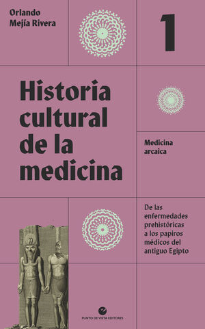 MEDICINA ARCAICA DE LAS ENFERMEDADES PREHISTORICAS A LOS PAPIROS MEDICOS DEL ANTIGUO EGIPTO