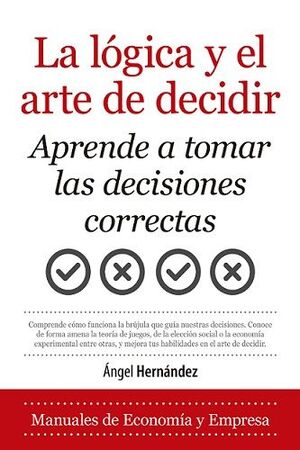 LA LOGICA Y EL ARTE DE DECIDIR