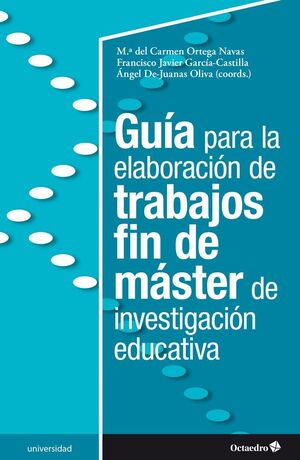 GUÍA PARA LA ELABORACIÓN DE TRABAJOS FIN DE MASTER DE INVESTIGACIÓN EDUCATIVA