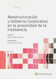 REESTRUCTURACION Y GOBIERNO CORPORATIVO EN LA PROXIMIDAD DE LA INSOLVENCIA