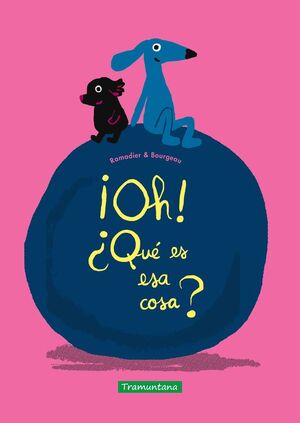 OH QUÉ ES ESA COSA