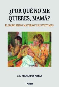 POR QUÉ NO ME QUIERES MAMÁ