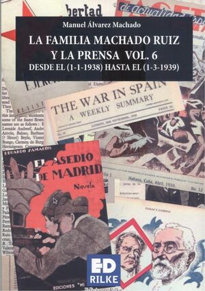 LA FAMILIA MACHADO RUIZ Y LA PRENSA DESDE EL (1-1-1938) HASTA EL (1-3-1939).