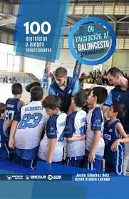 100 EJERCICIOS Y JUEGOS SELECCIONADOS DE INICIACION AL BALONCESTO PREMINIBASKET
