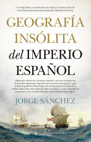 GEOGRAFIA INSOLITA DEL IMPERIO ESPAÑOL