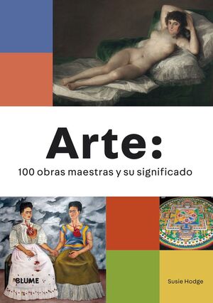 ARTE 100 OBRAS MAESTRAS Y SU SIGNIFICADO