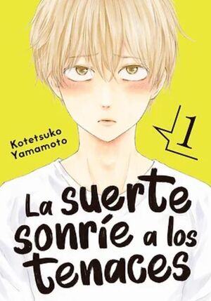 LA SUERTE SONRÍE A LOS TENACES 1