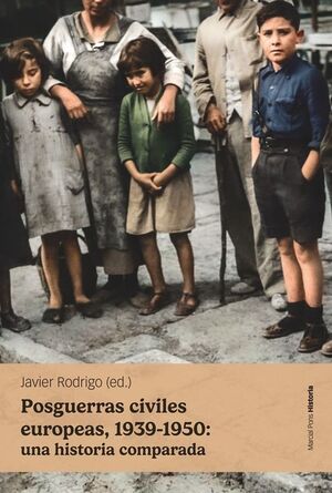 POSGUERRAS CIVILES EUROPEAS 1939-1950 UNA HISTORIA COMPARADA
